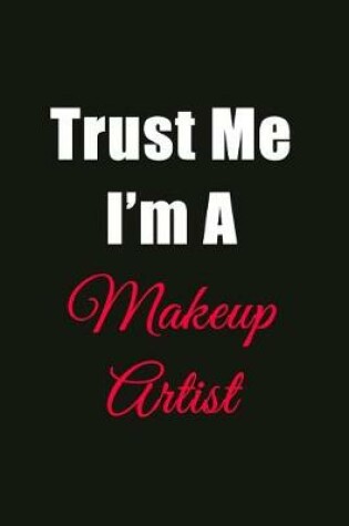 Cover of Trust Me I'm a Makeup Artist