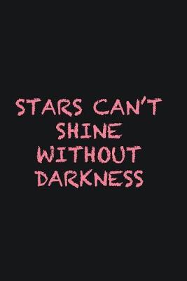 Book cover for Stars can�t shine without darkness