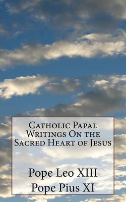 Book cover for Catholic Papal Writings On the Sacred Heart of Jesus