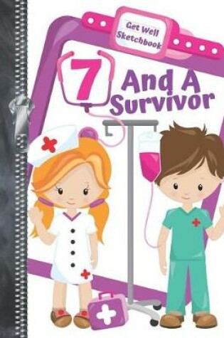 Cover of 7 And A Survivor Get Well Sketchbook