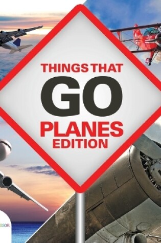 Cover of Things That Go - Planes Edition