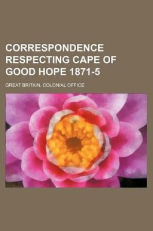 Cover of Correspondence Respecting Cape of Good Hope 1871-5