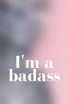 Book cover for I'm a badass