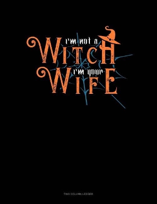 Book cover for I'm Not a Witch I'm Your Wife