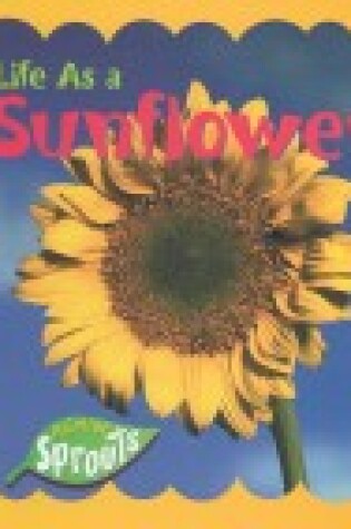Cover of Life as a Sunflower