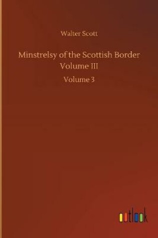Cover of Minstrelsy of the Scottish Border Volume III