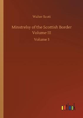 Book cover for Minstrelsy of the Scottish Border Volume III