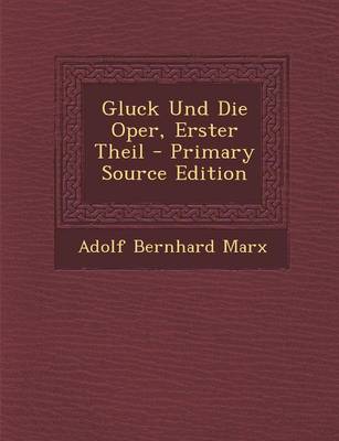 Book cover for Gluck Und Die Oper, Erster Theil