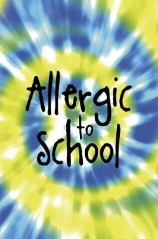 Cover of Allergic To School