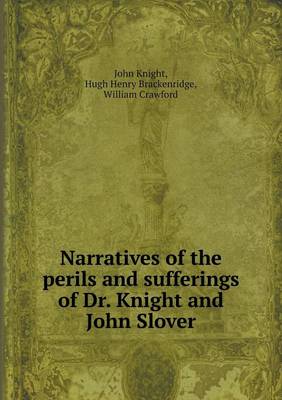 Book cover for Narratives of the perils and sufferings of Dr. Knight and John Slover