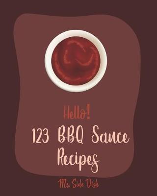 Cover of Hello! 123 BBQ Sauce Recipes