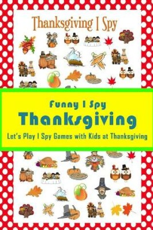 Cover of Funny I Spy Thanksgiving