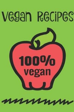 Cover of Vegan Recipes 100% Vegan