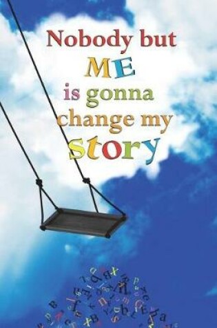Cover of Nobody but Me is Gonna Change My Story