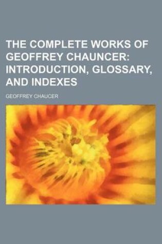 Cover of The Complete Works of Geoffrey Chauncer