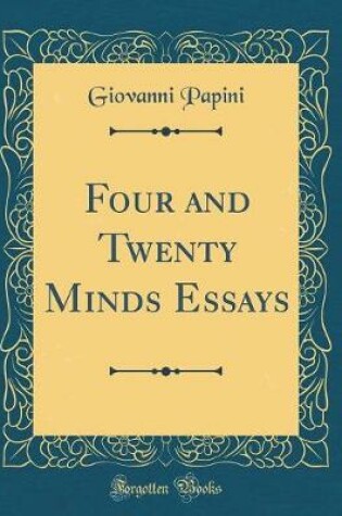 Cover of Four and Twenty Minds Essays (Classic Reprint)