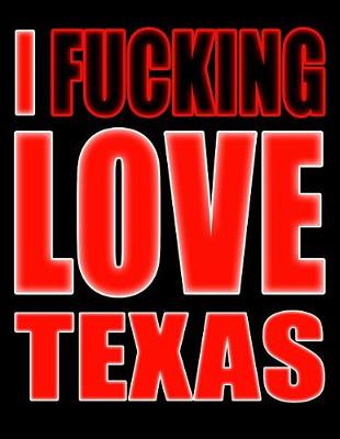 Book cover for I Fucking Love Texas