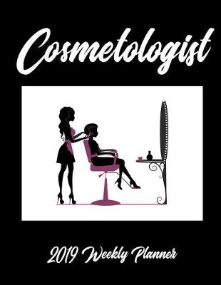 Book cover for Cosmetologist 2019 Weekly Planner