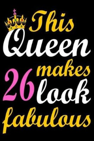 Cover of This Queen Makes 26 Look Fabulous