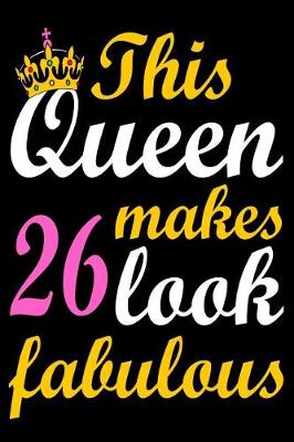 Book cover for This Queen Makes 26 Look Fabulous