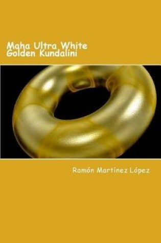 Cover of Maha Ultra White Golden Kundalini