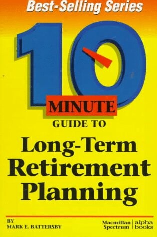 Cover of 10 Minute Guide to Long-Term Retirement Planning