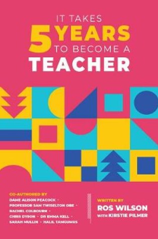 Cover of It Takes 5 Years to Become a Teacher