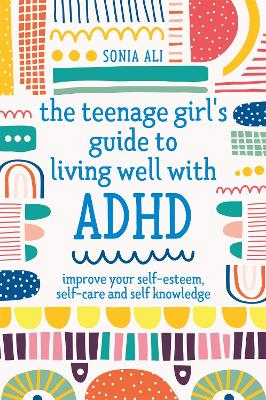 Book cover for The Teenage Girl's Guide to Living Well with ADHD