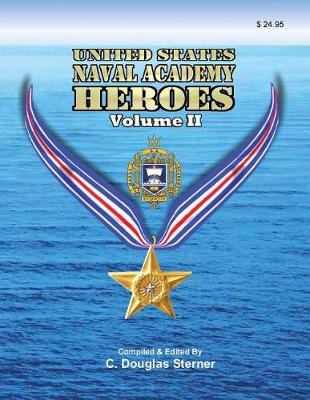 Book cover for United States Naval Academy Heroes - Volume II