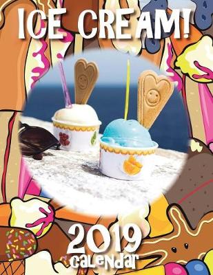 Book cover for Ice Cream! 2019 Calendar (UK Edition)