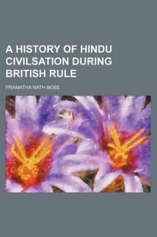 Cover of A History of Hindu Civilsation During British Rule