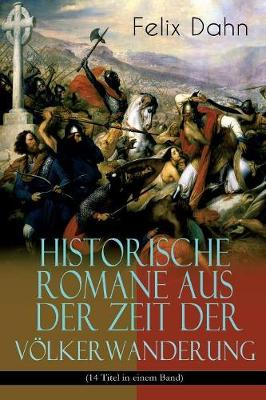 Book cover for Historische Romane aus der Zeit der Völkerwanderung (14 Titel in einem Band) (Band 2/3)