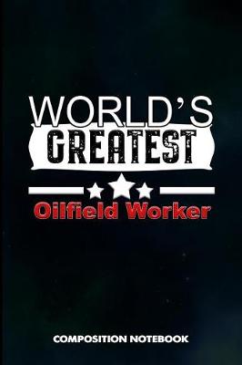 Book cover for World's Greatest Oilfield Worker