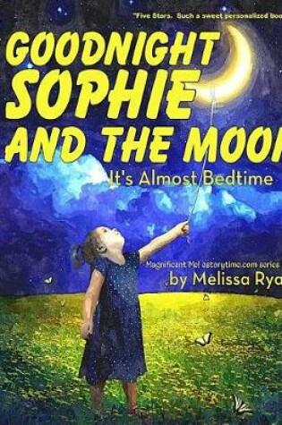 Cover of Goodnight Sophie and the Moon, It's Almost Bedtime