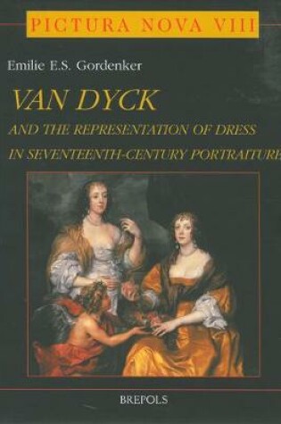 Cover of Anthony Van Dyck (1599-1641) : and the Representation of Dress in Seventeenth-century Portraiture