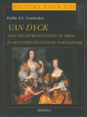 Book cover for Anthony Van Dyck (1599-1641) : and the Representation of Dress in Seventeenth-century Portraiture