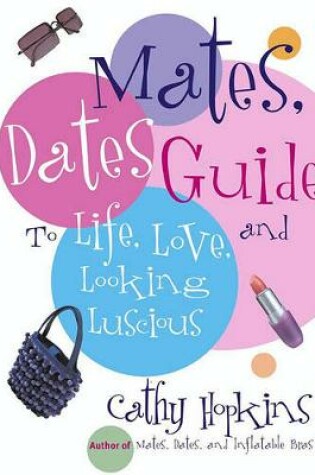 Cover of The Mates, Dates Guide to Life, Love, and Looking Lusc