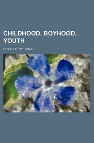 Cover of Childhood, Boyhood, Youth