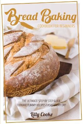 Book cover for Bread Baking Cookbook for Beginners