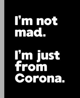 Book cover for I'm not mad. I'm just from Corona.