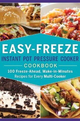 Cover of Easy-Freeze Instant Pot Pressure Cooker Cookbook