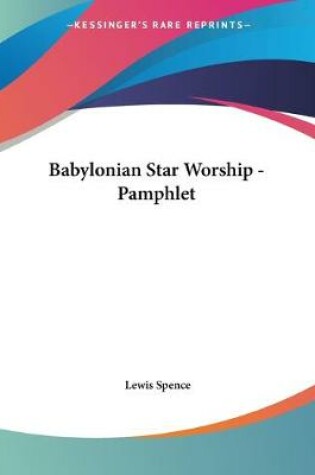 Cover of Babylonian Star Worship - Pamphlet