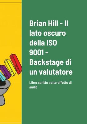 Book cover for Il lato oscuro della ISO 9001 - Backstage di un valutatore