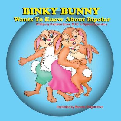 Cover of Binky Bunny Wants To Know About Bipolar