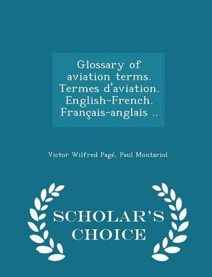 Book cover for Glossary of Aviation Terms. Termes d'Aviation. English-French. Francais-Anglais .. - Scholar's Choice Edition