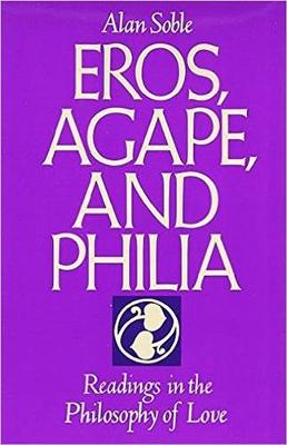 Book cover for Eros, Agape, and Philia