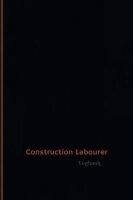 Cover of Construction Labourer Log (Logbook, Journal - 120 pages, 6 x 9 inches)