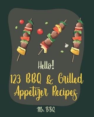 Book cover for Hello! 123 BBQ & Grilled Appetizer Recipes