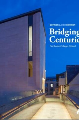 Cover of Bridging Centuries: Pembroke College Oxford