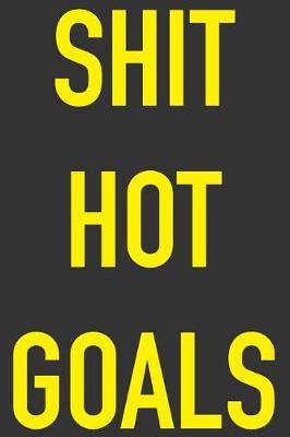 Book cover for Shit Hot Goals